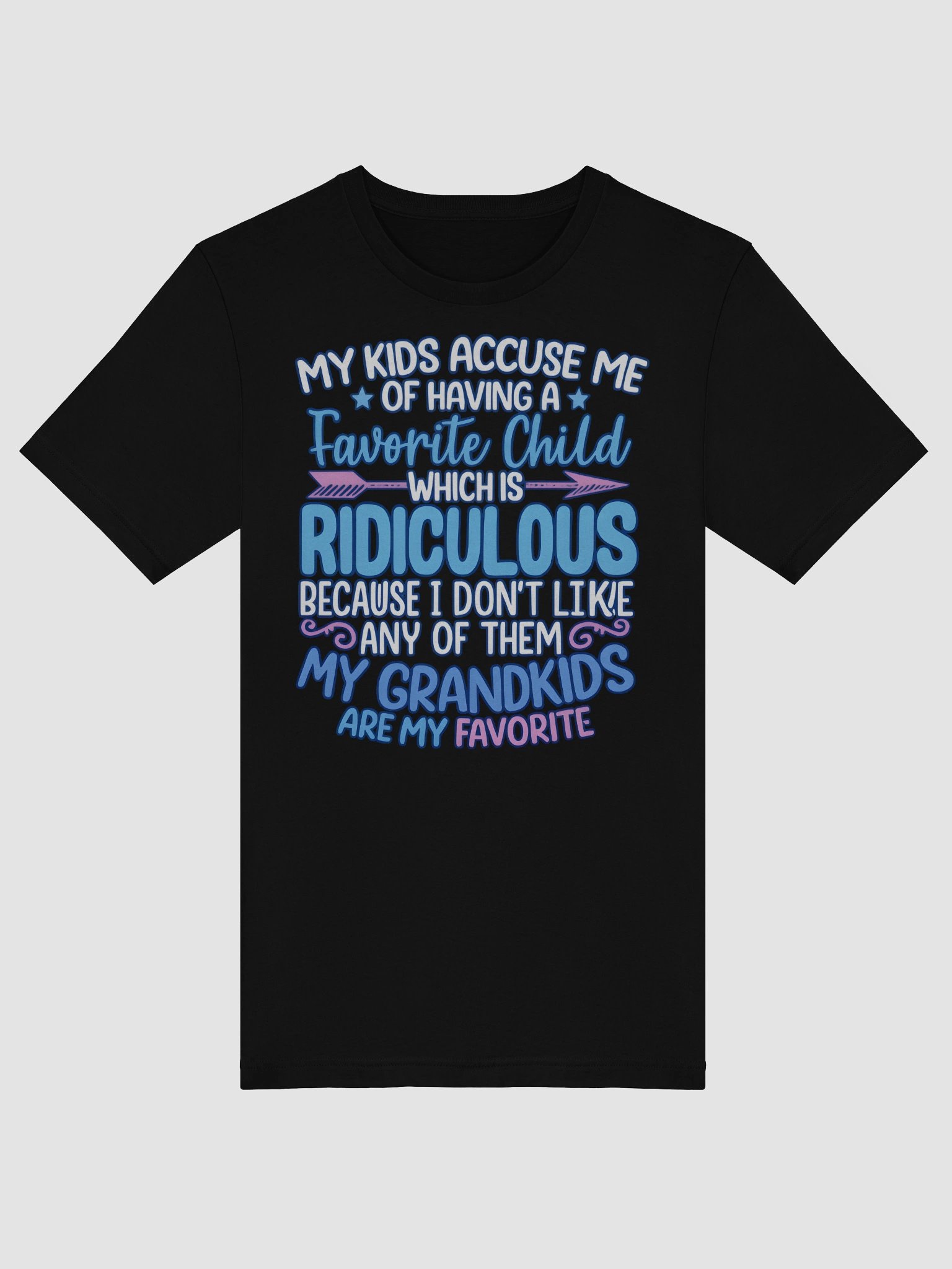 My Kids Accuse Me of Having a Favorite Child – Funny Grandparent T-Shirt for Grandkids Lovers product image (5)