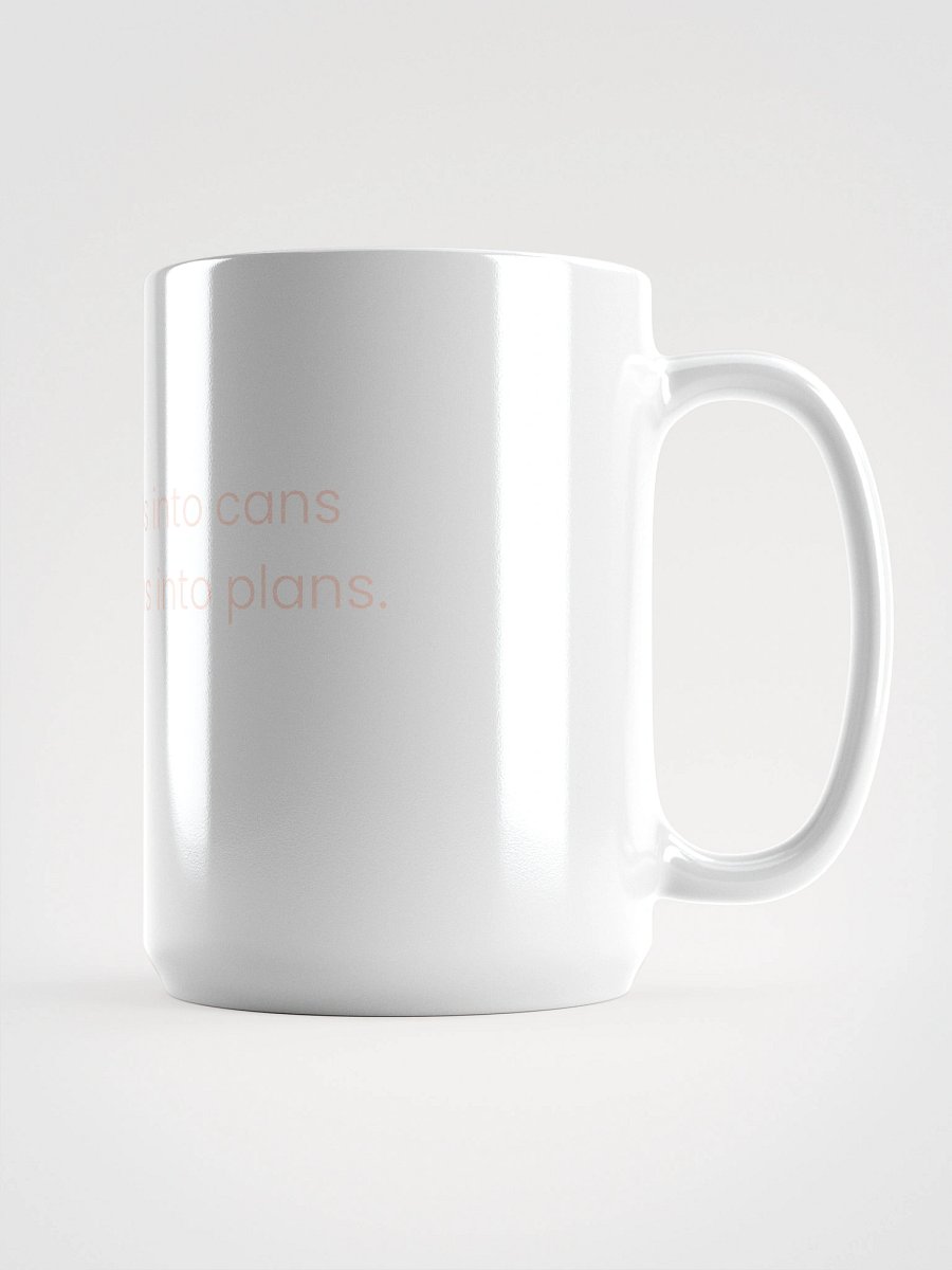Turn Your Can'ts Into Cans, and Your Dreams Into Plans – Motivational Quote Cup product image (1)