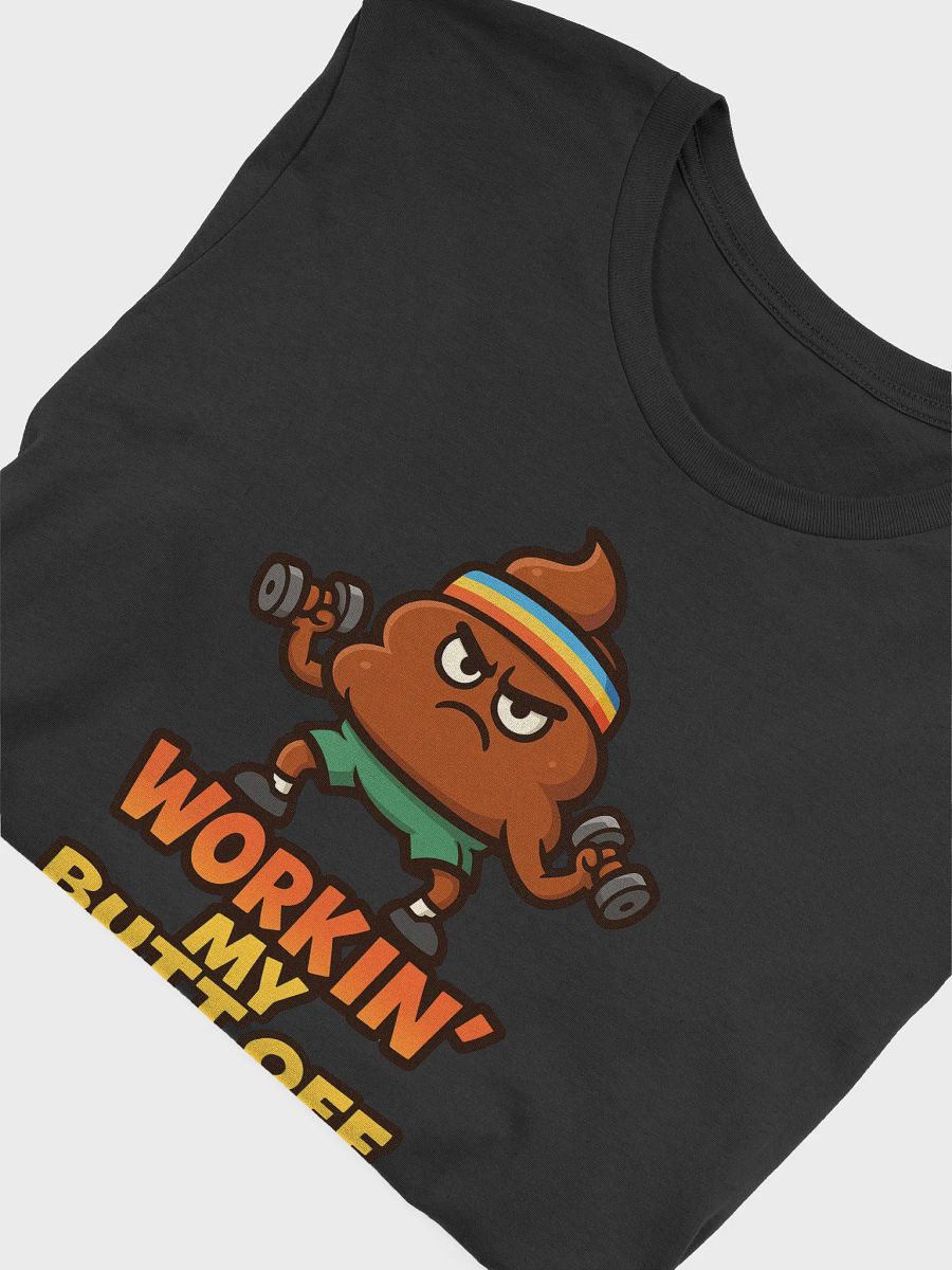 Workin’ My Butt Off Tee product image (4)