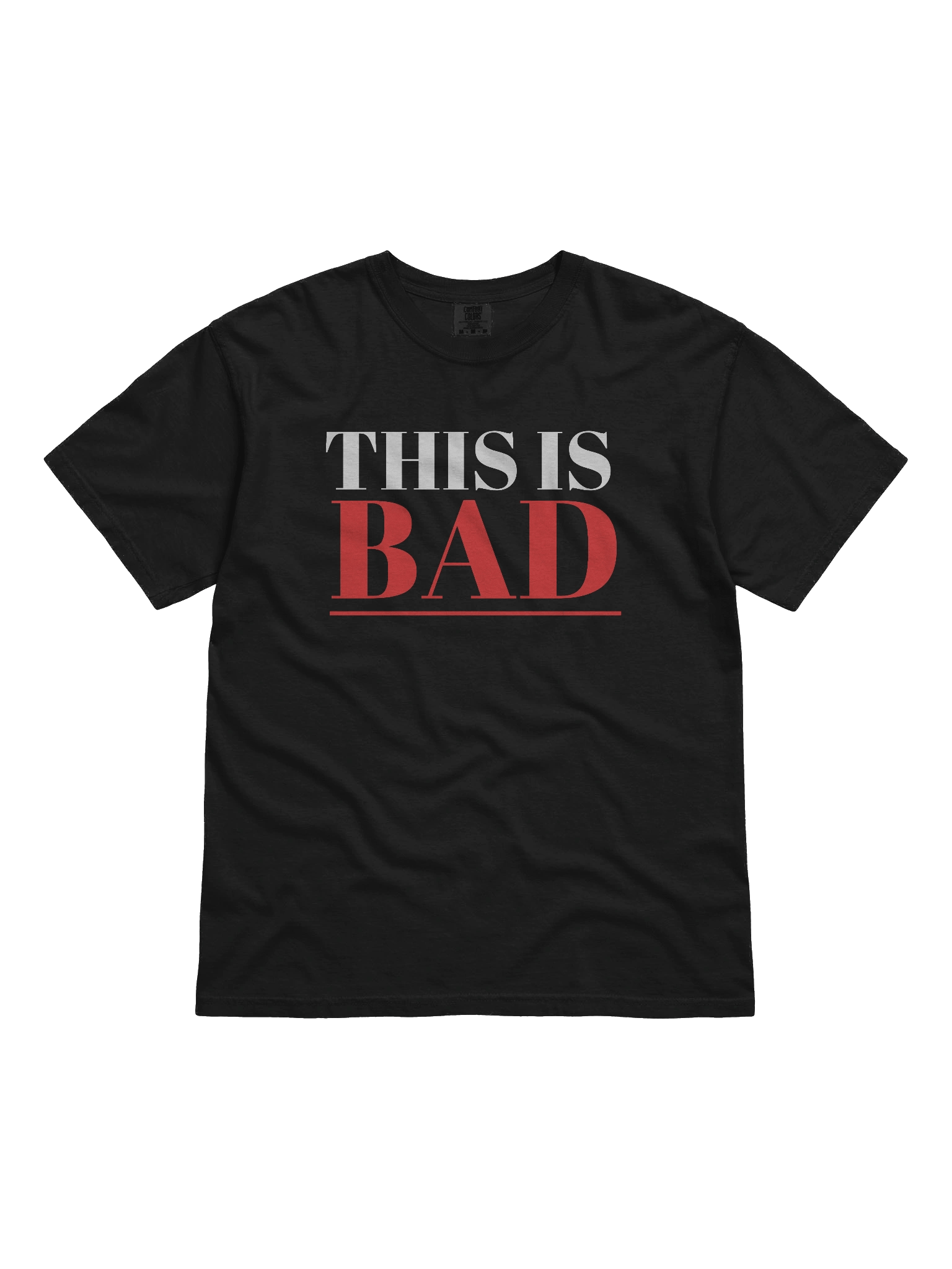 THIS IS BAD Tee product image (1)