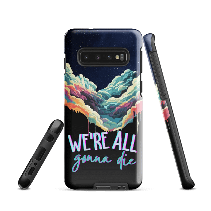 We're All Gonna Die - Tough Case (Samsung) product image (1)