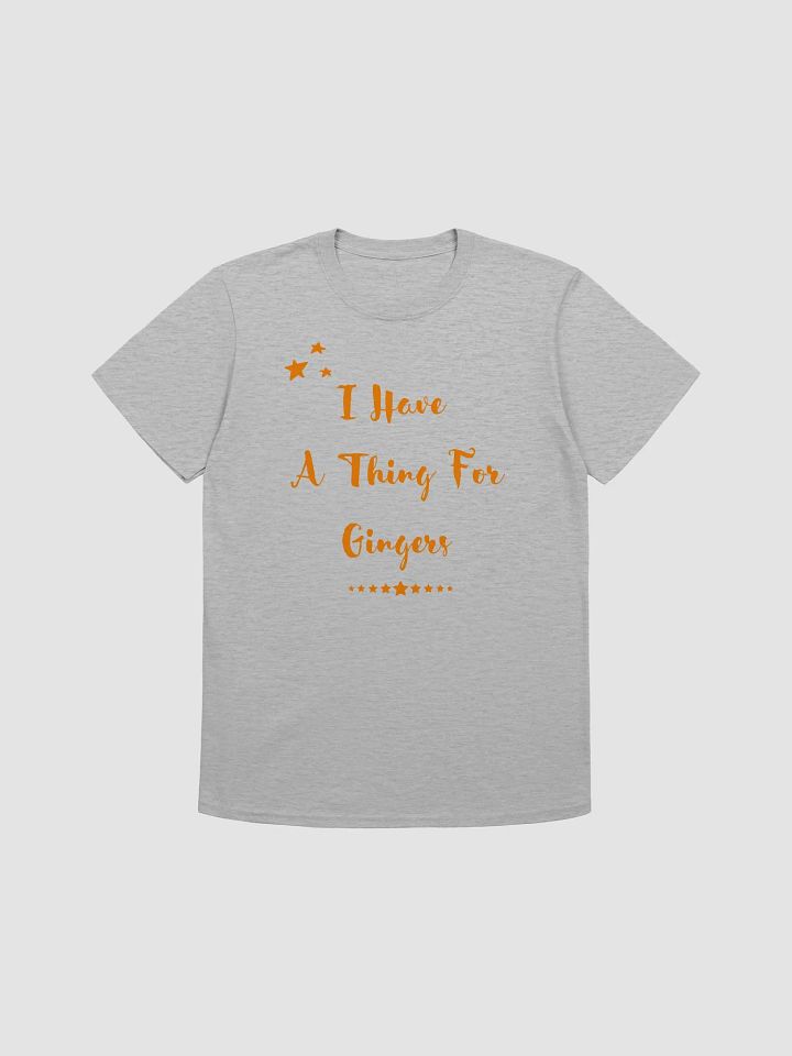 I Have A Thing For Gingers Unisex T-Shirt V4 product image (4)