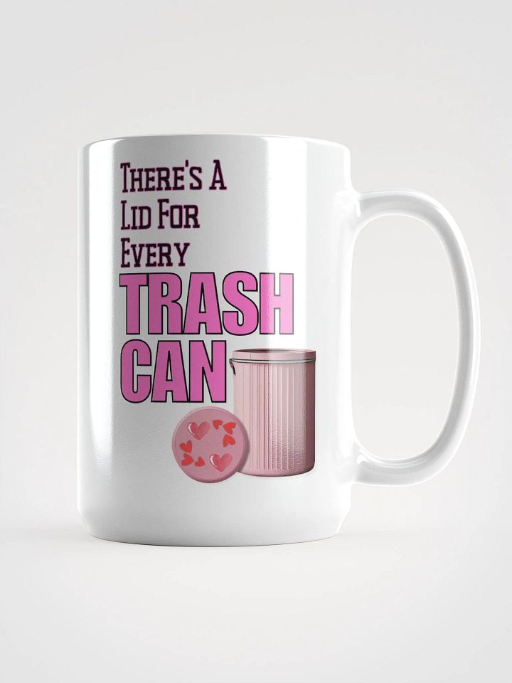 Lid for Every Trash Can Mug product image (1)