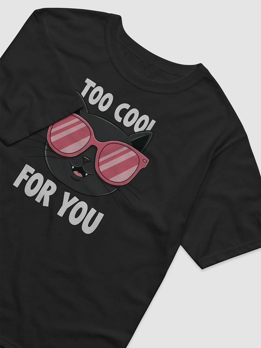 Funny Too Cool for You Black Cat Relaxed Tee product image (10)