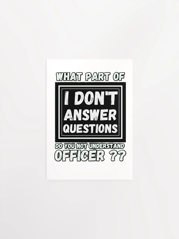 I DON'T ANSWER QUESTIONS product image (2)
