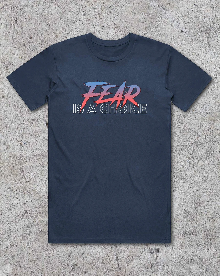 Fear Is A Choice T-Shirt product image (4)