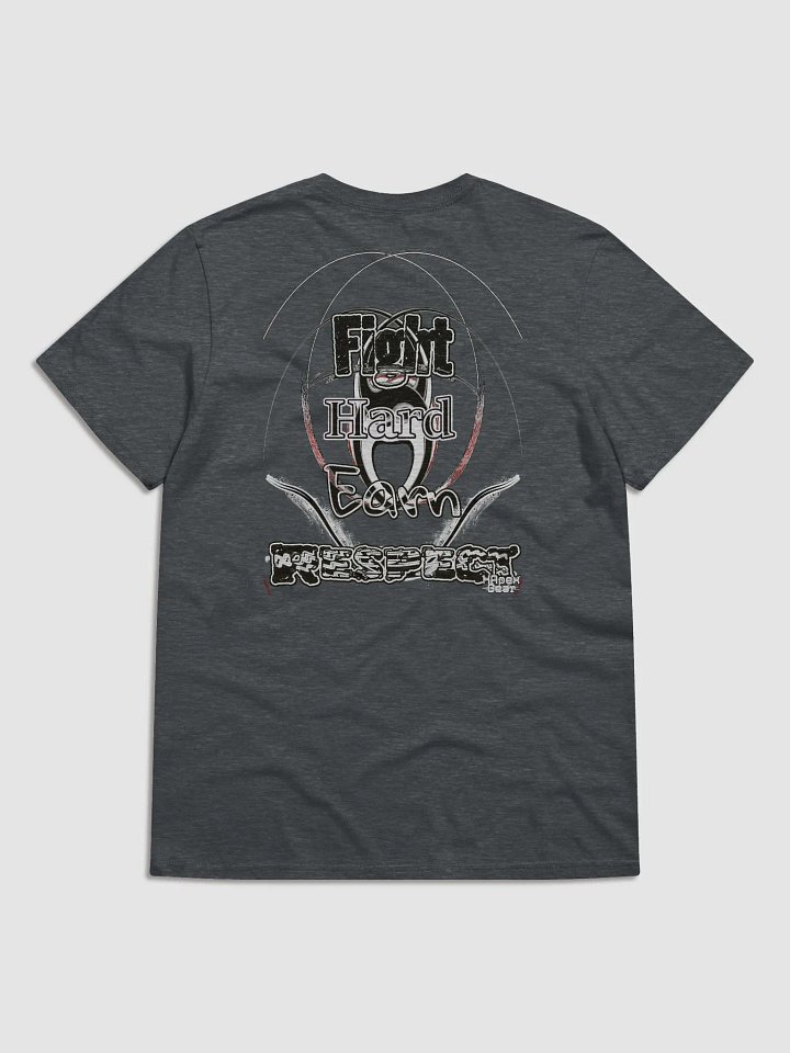 Fight Hard Earn Respect - Lightweight Fashion Short Sleeve T-Shirt product image (2)