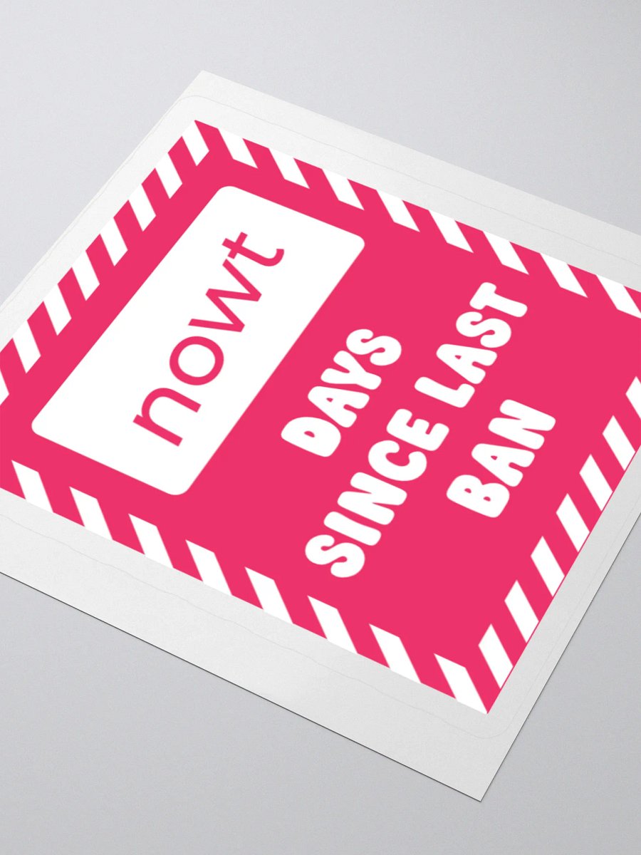 The Stickers: "NOWT Days Since Last Ban" product image (5)