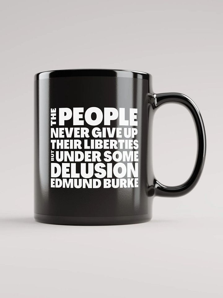Edmund Burke Quote About Giving Up Liberties Mug product image (1)