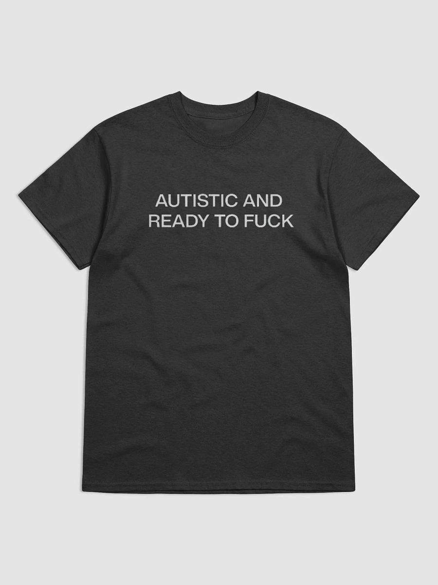 Autistic And Ready To Fuck Shirt product image (1)
