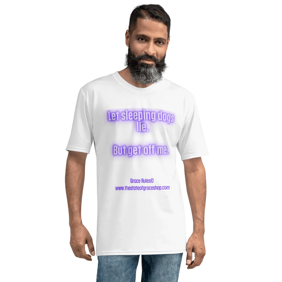 FUNNY TEES 4 U FOR MEN - “Let sleeping dogs lie. But get off me.” product image (8)