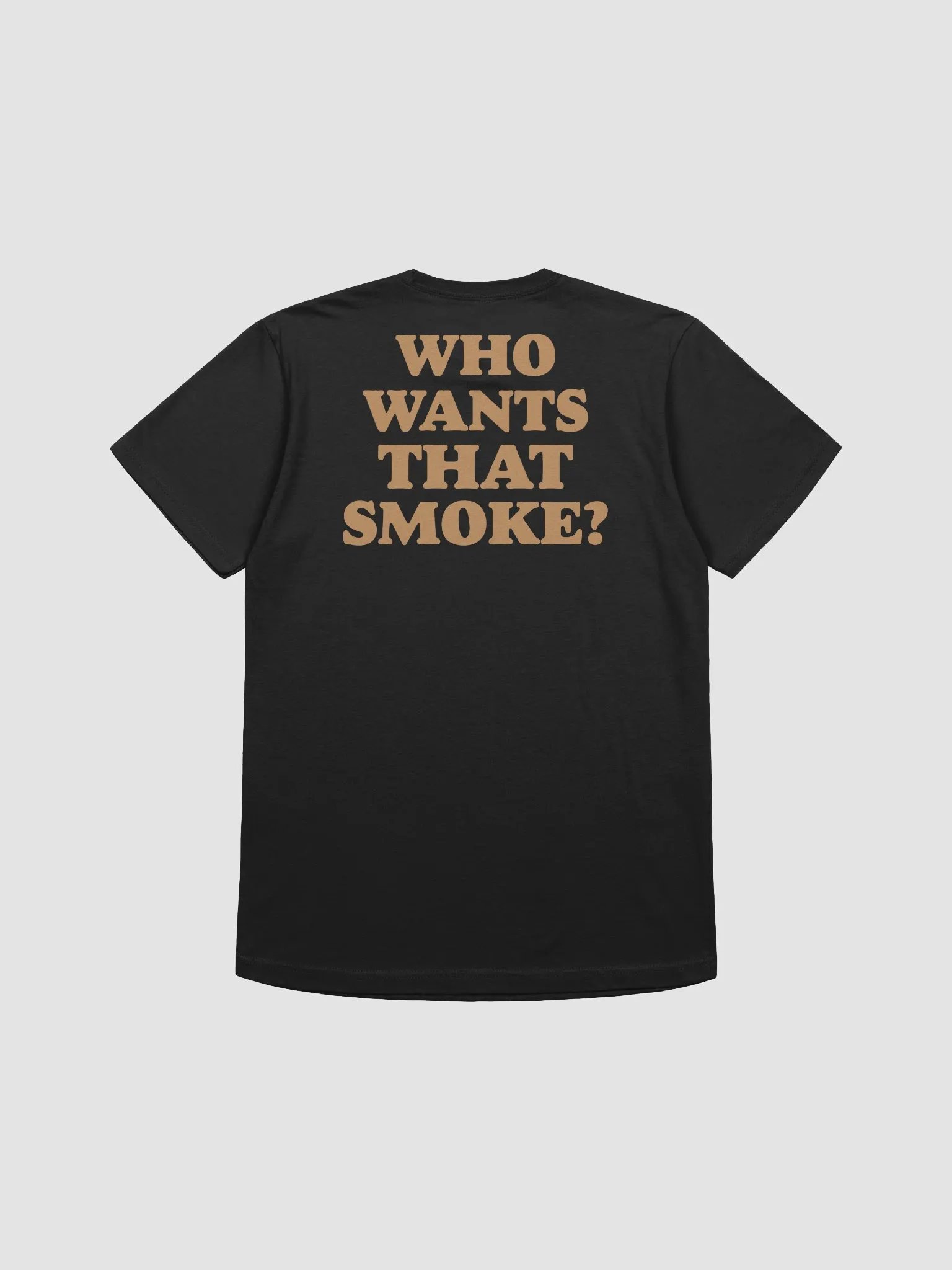 Who Wants That Smoke Tee product image (2)