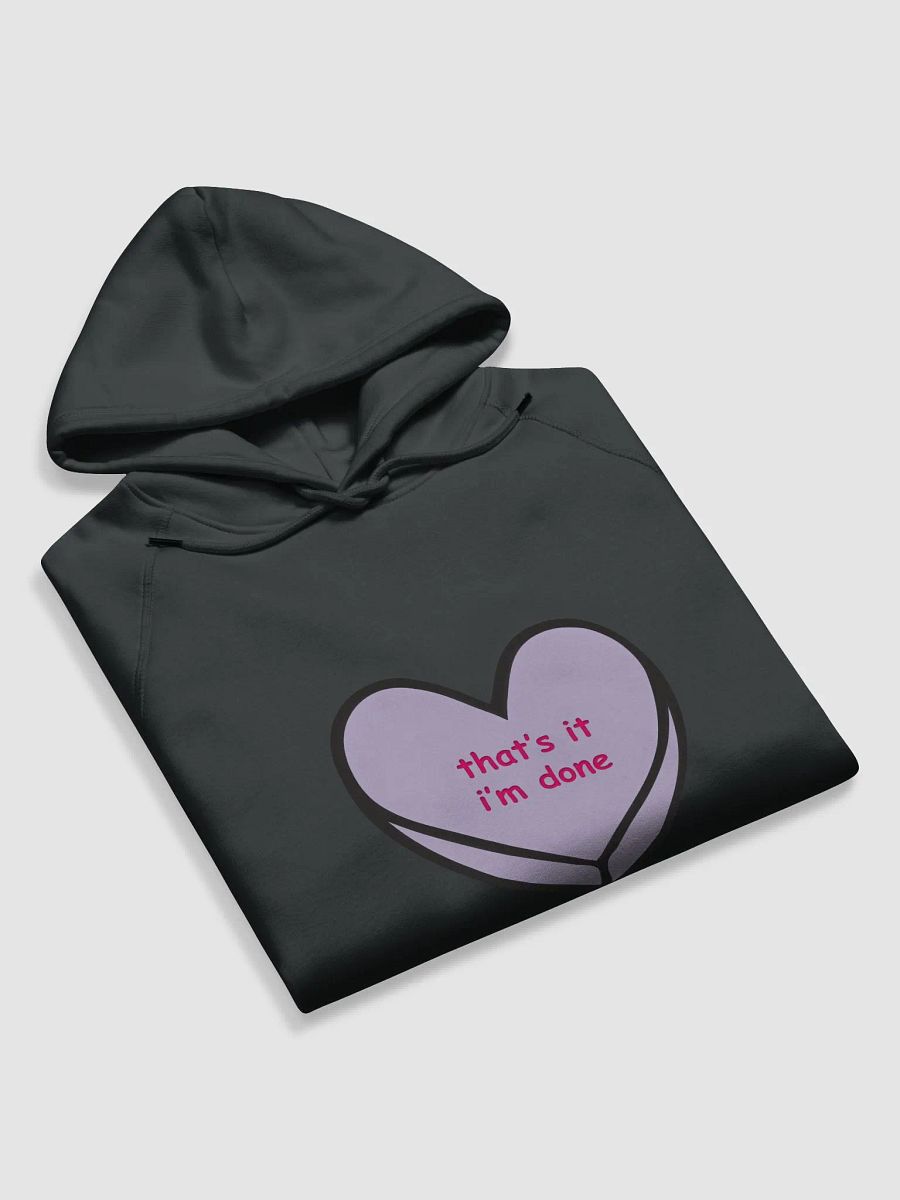 That's it - I'm done, The Hoodie product image (5)