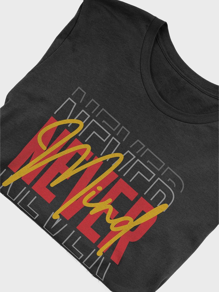 Never Mind T-Shirt product image (5)