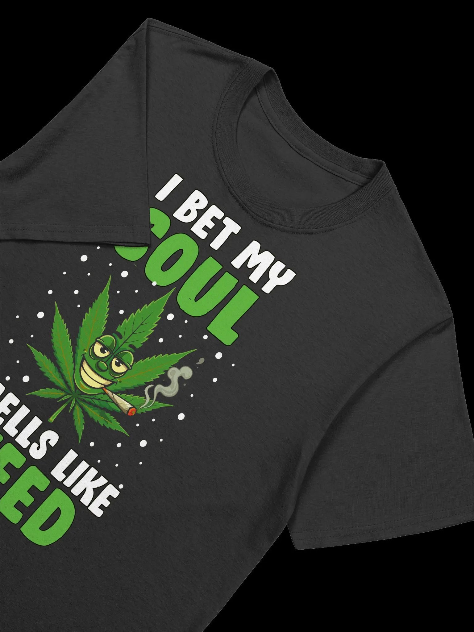 420 Weed - I BET MY SOUL SMELLS LIKE WEED T-Shirt product image (17)