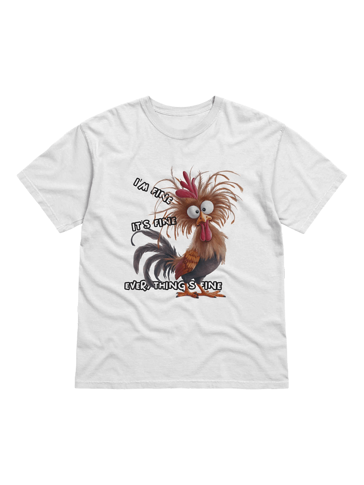 I'm Fine It's Fine Rooster T-Shirt product image (2)