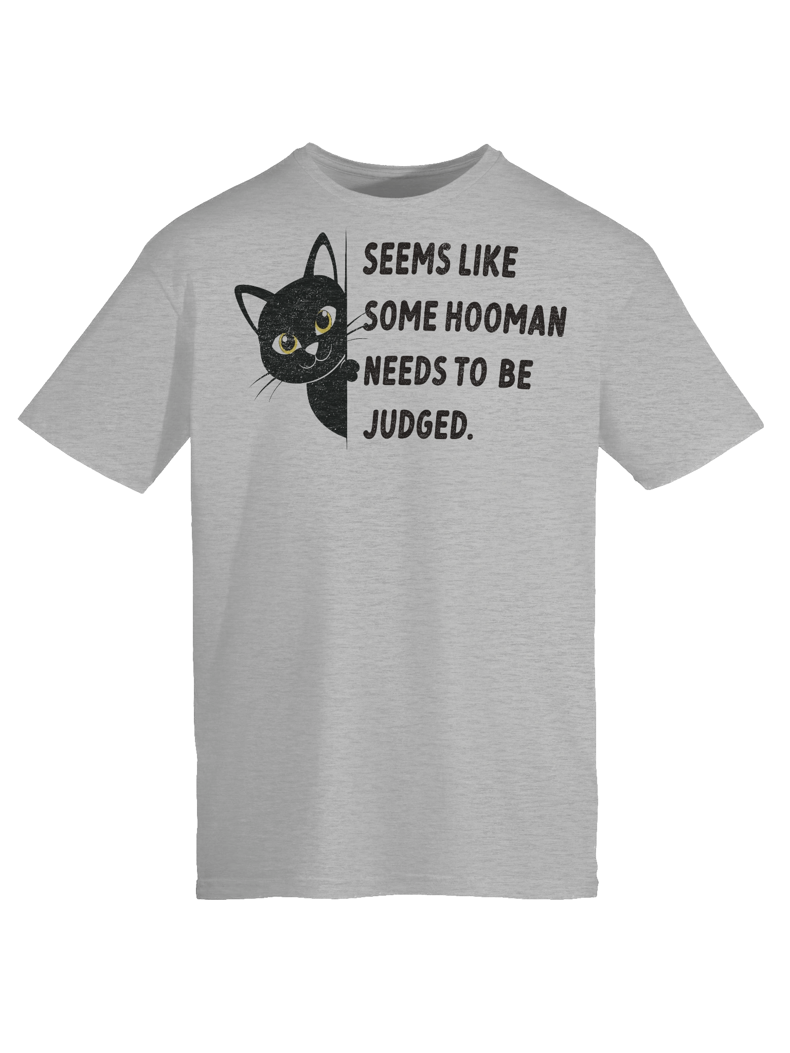 Some Hooman Needs To Be Judged T-Shirt product image (54)