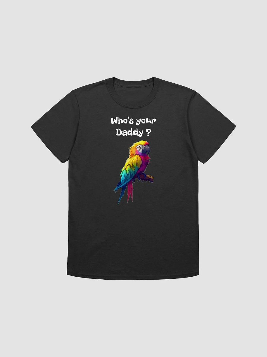 "Who's Your Daddy? Parrot T-Shirt product image (1)