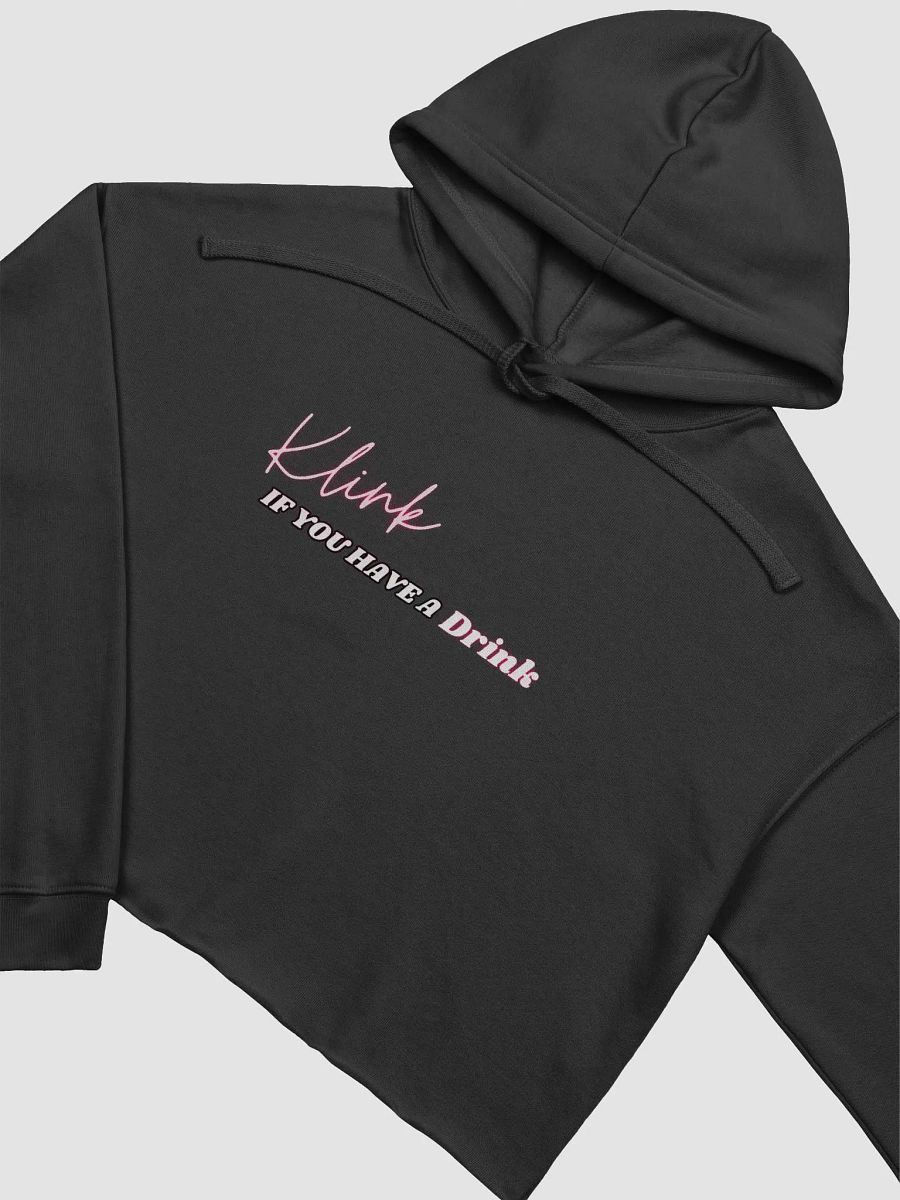 Klink if you have a Drink Cropped Hoodie product image (8)