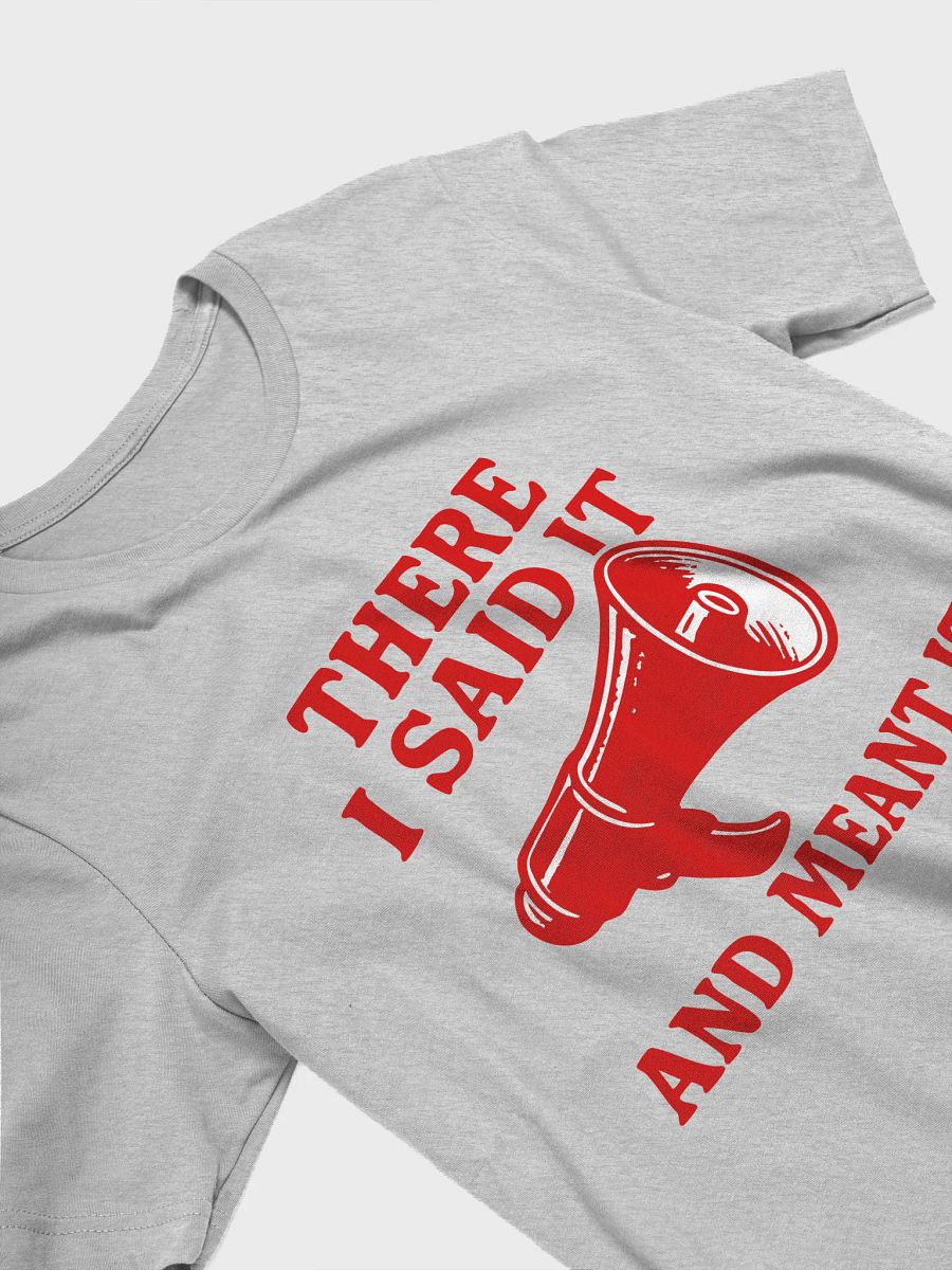 There I Said It T-Shirt product image (5)