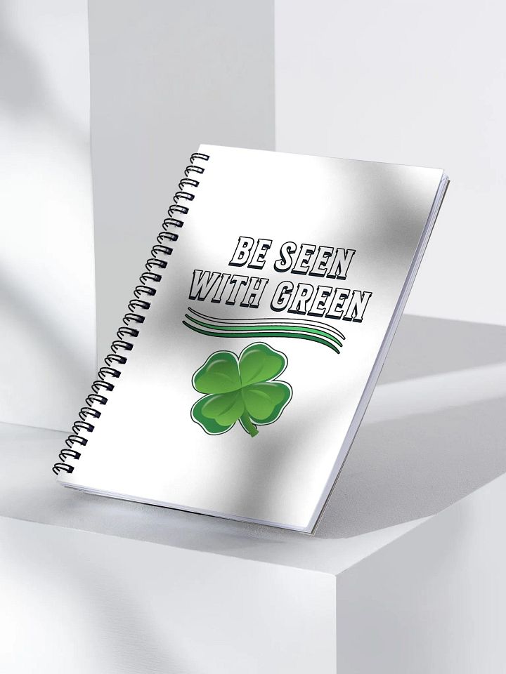 Be Seen With Green St. Patrick's Day Spiral Notebook product image (2)