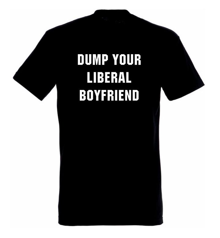 T-Shirt "DUMP YOUR LIBERAL BOYFRIEND" product image (1)