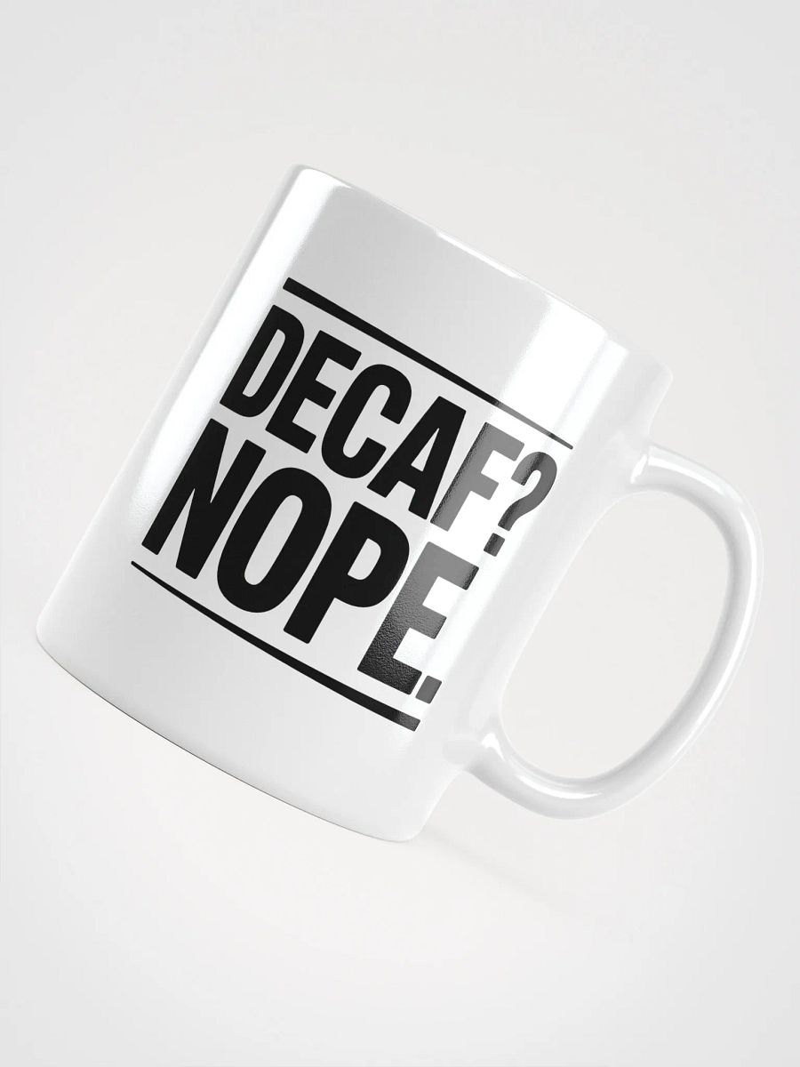 Decaf? Nope Coffee Mug - For Caffeine Lovers product image (4)