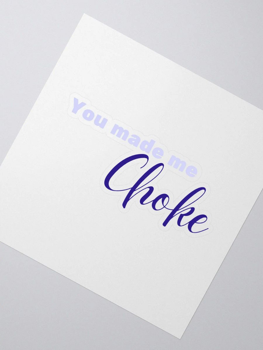 You made me choke, quote sticker, blue product image (6)