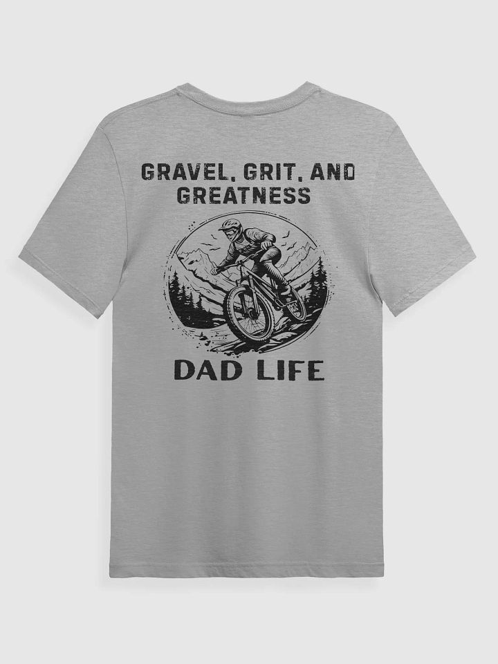 Gravel, Grit, and Greatness Dad Life T-Shirt product image (7)