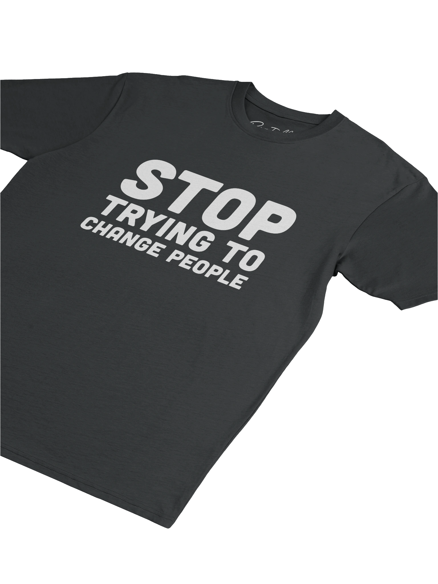 Stop Trying To Change People T-Shirt product image (6)