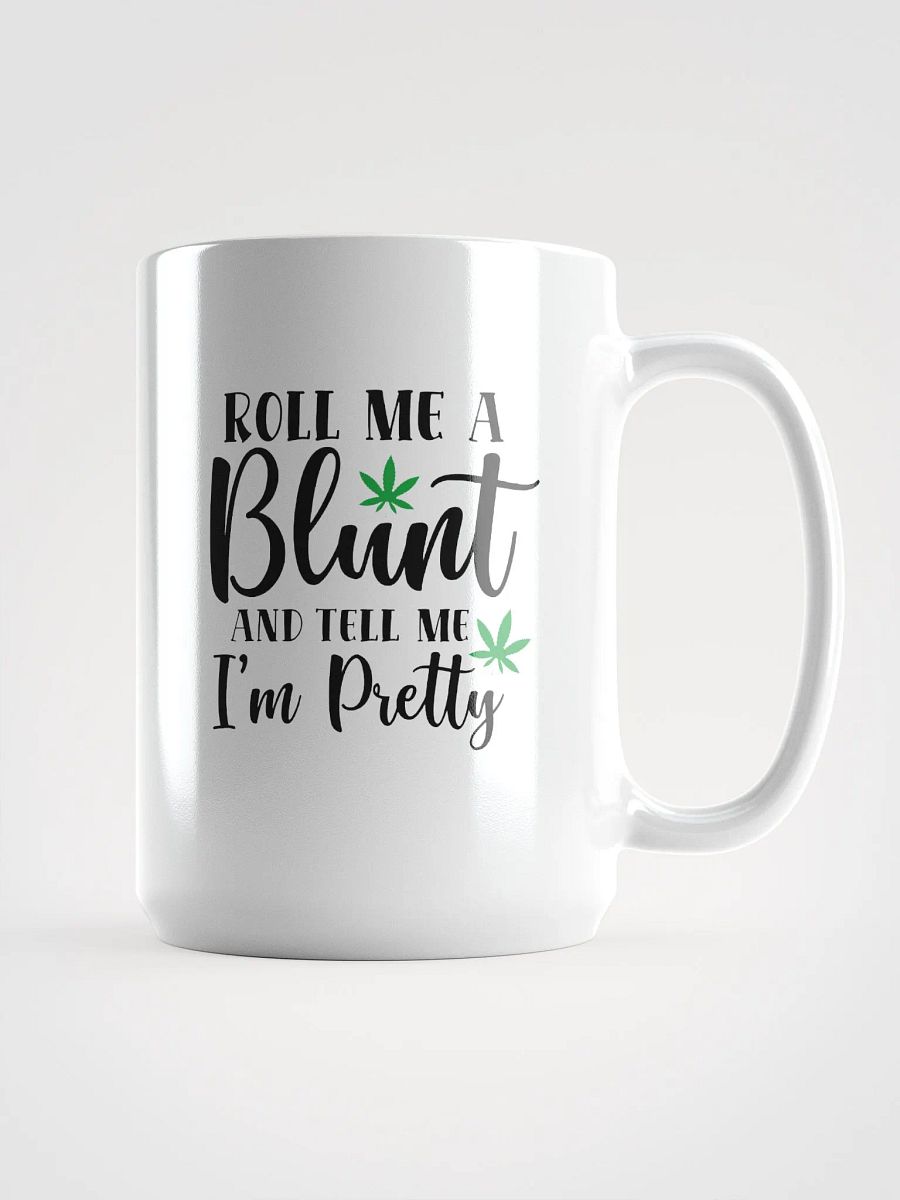 'Roll Me a Bl*nt, & Tell Me I'm Pretty' Glossy Mug product image (1)