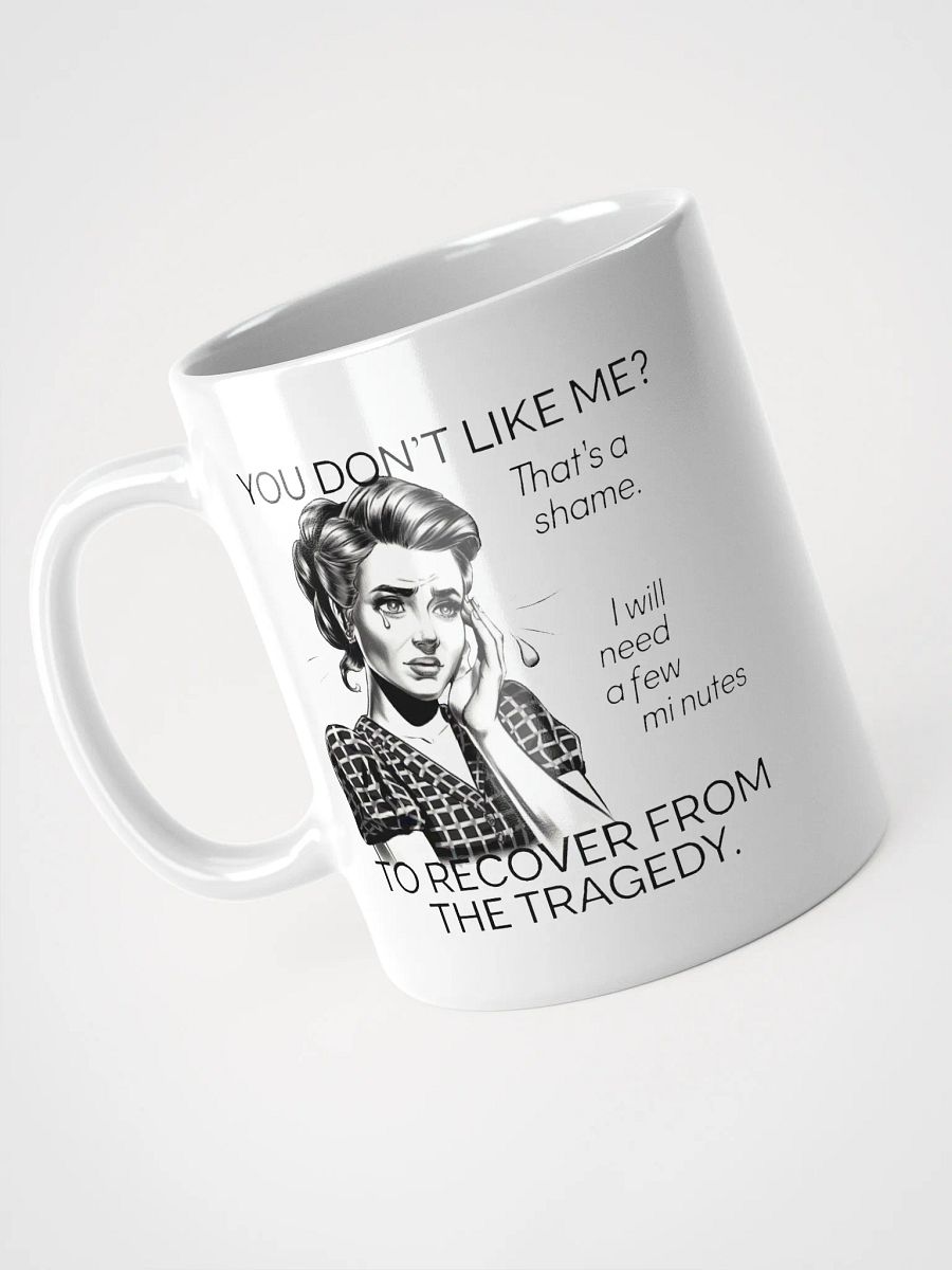 You Don't Like Me White Glossy Mug product image (9)