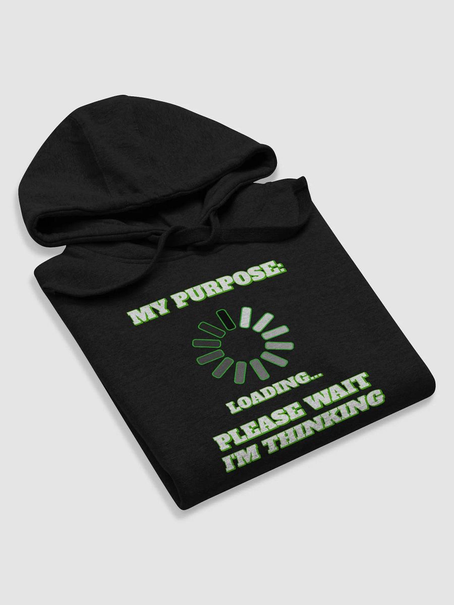 My Purpose: Please Wait I'm Thinking - Funny Hoodie product image (3)