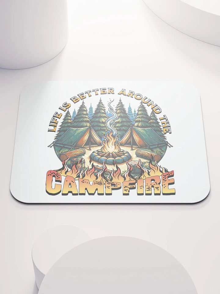 Life Is Better Around The Campfire Cozy Mouse Pad product image (1)