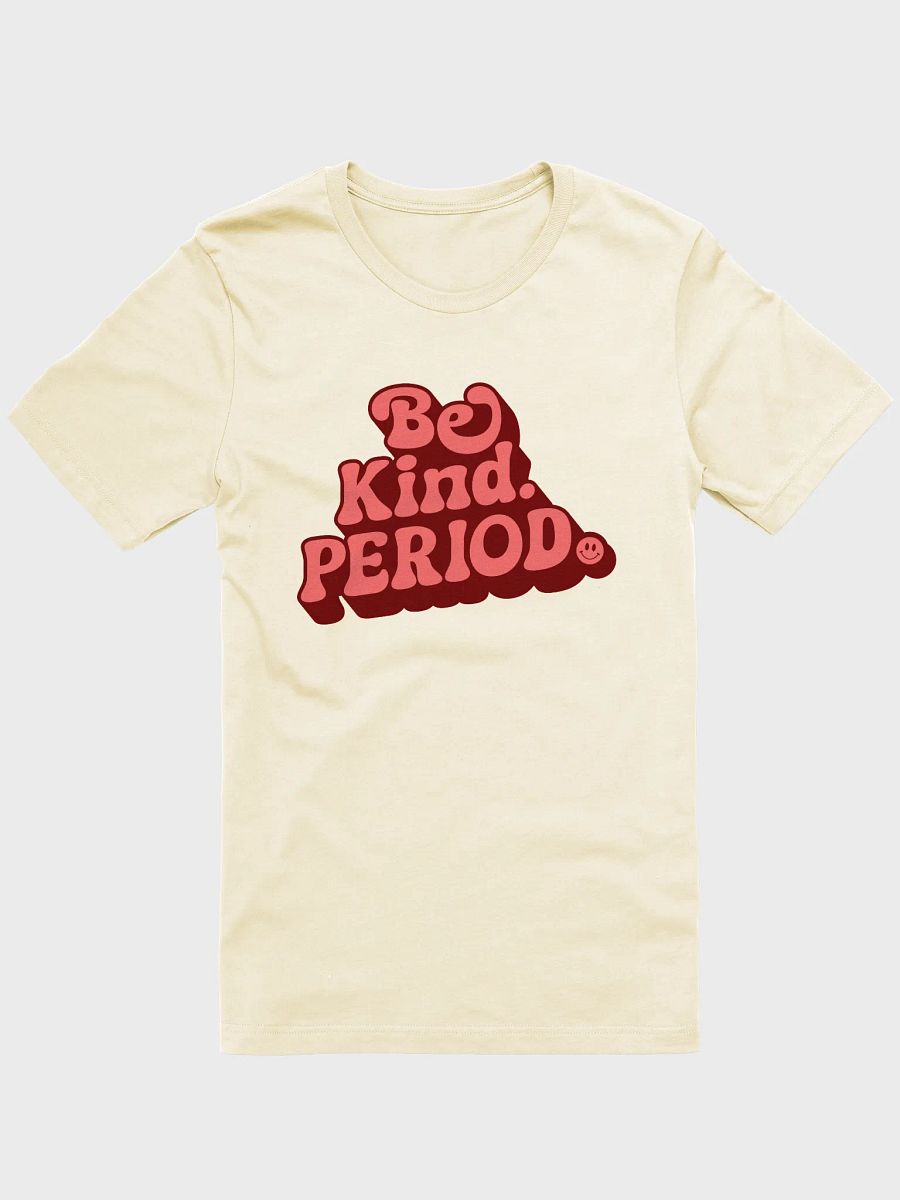 Be Kind - Period - Unisex T-Shirt product image (1)