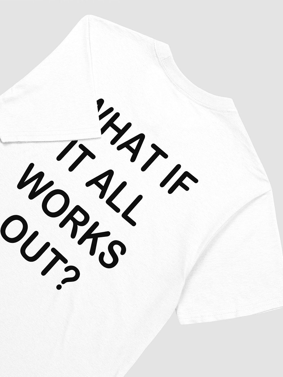 WHAT IF IT ALL WORKS OUT? - Softstyle T-Shirt product image (3)