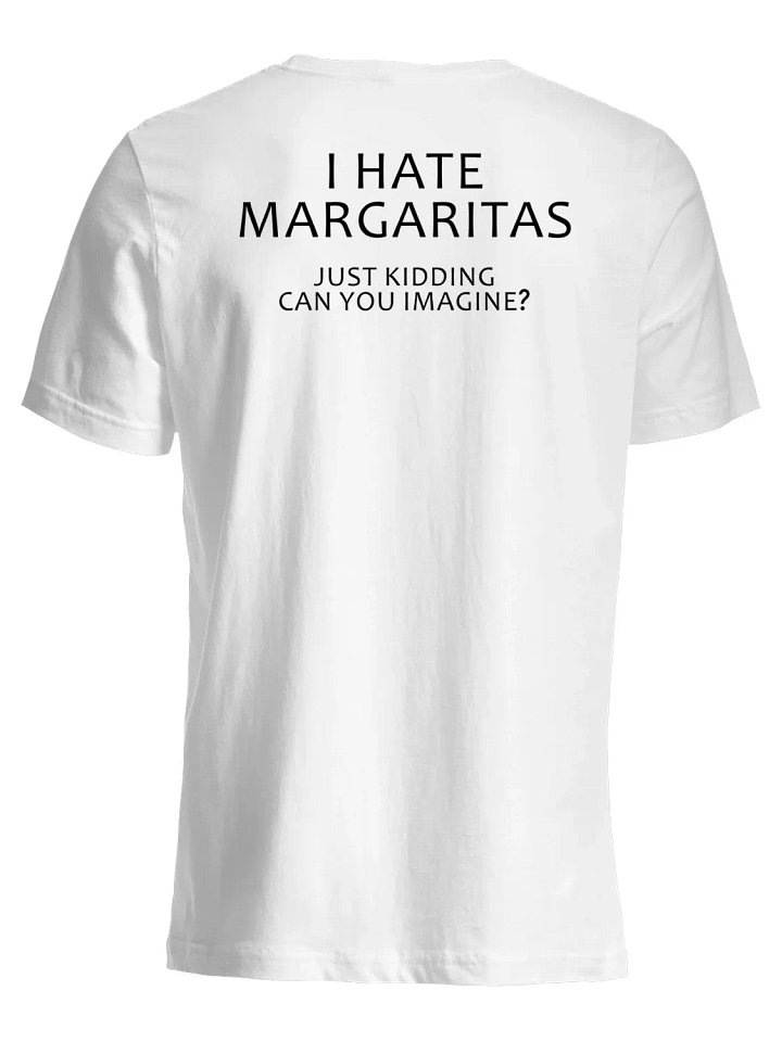 I Hate Margaritas T-Shirt product image (1)