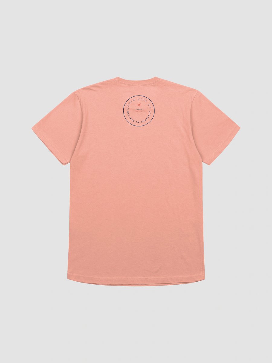 DANA JT Never Give Up T-Shirt product image (4)