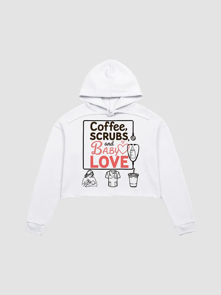 Coffee, Scrubs, and Baby Love Crop Hoodie product image (3)