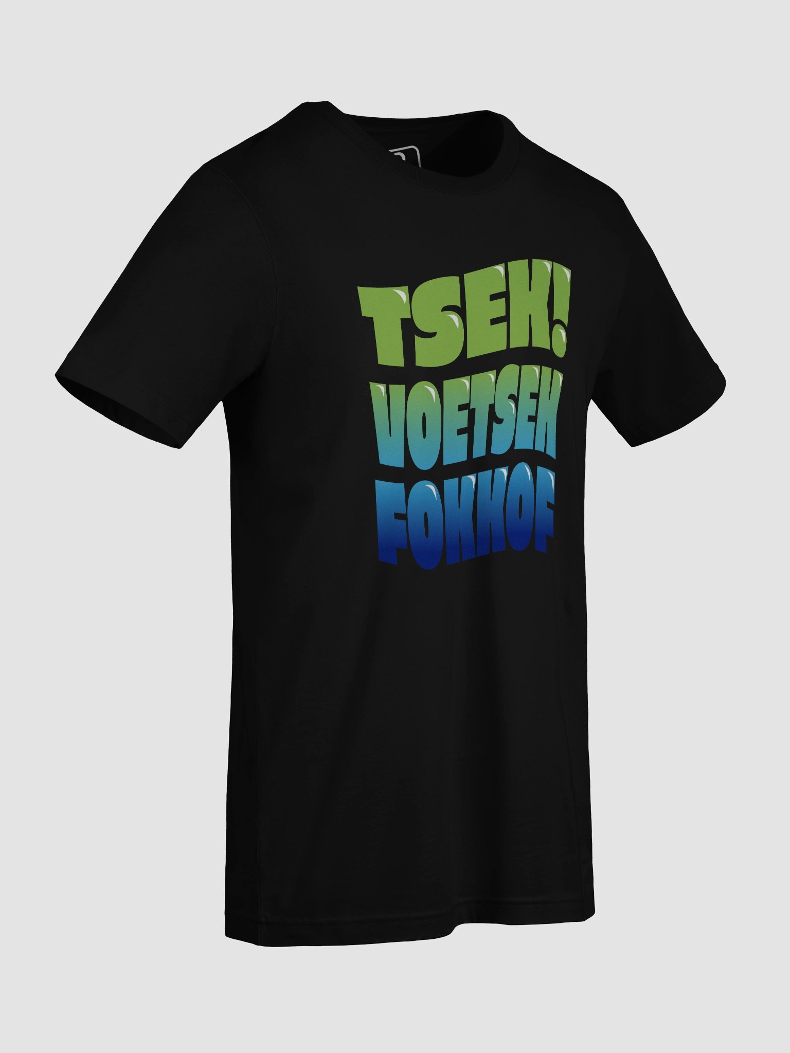 "Tsek, Voetsek, Fokkof!" - Bold Afrikaans Statement Tee product image (49)