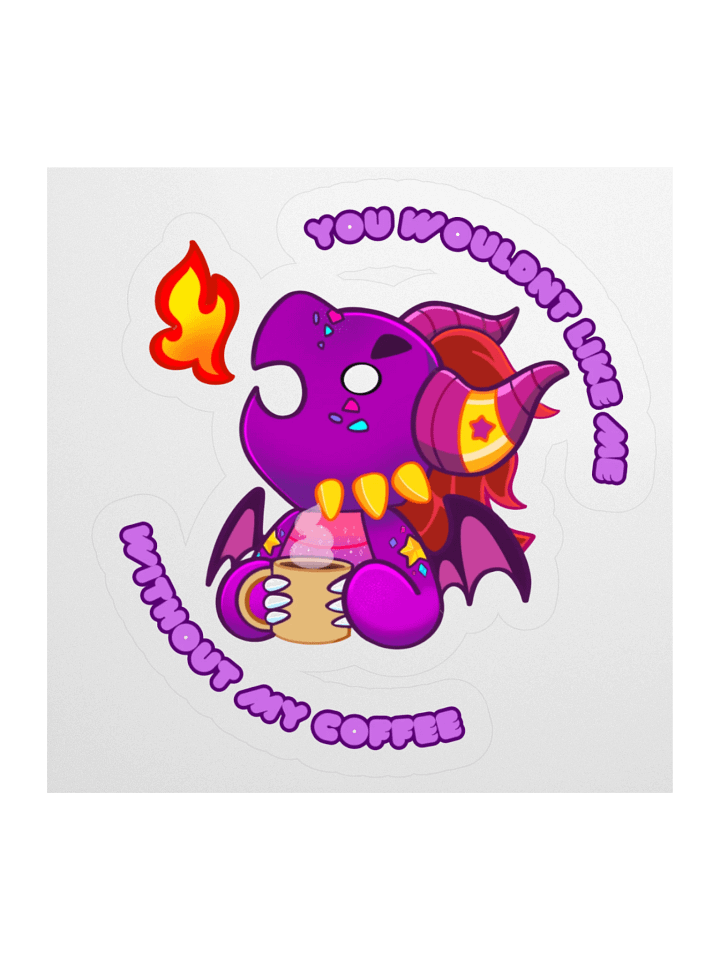 You Wouldn't Like Me Without My Coffee!⭐Sticker⭐ product image (1)