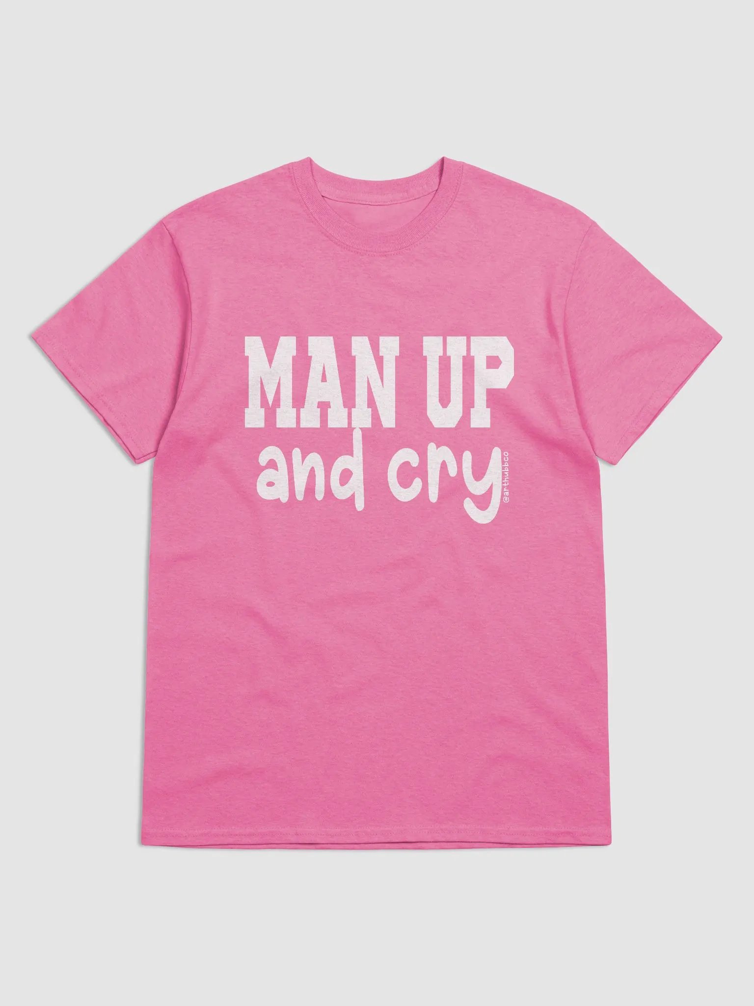 Man Up and Cry Unisex T-Shirt (G) product image (1)