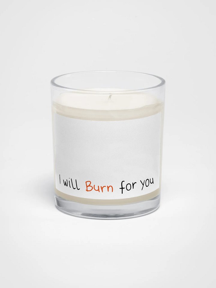 "I will Burn for You" Soy Wax Candle In A Clear Glass Jar product image (1)