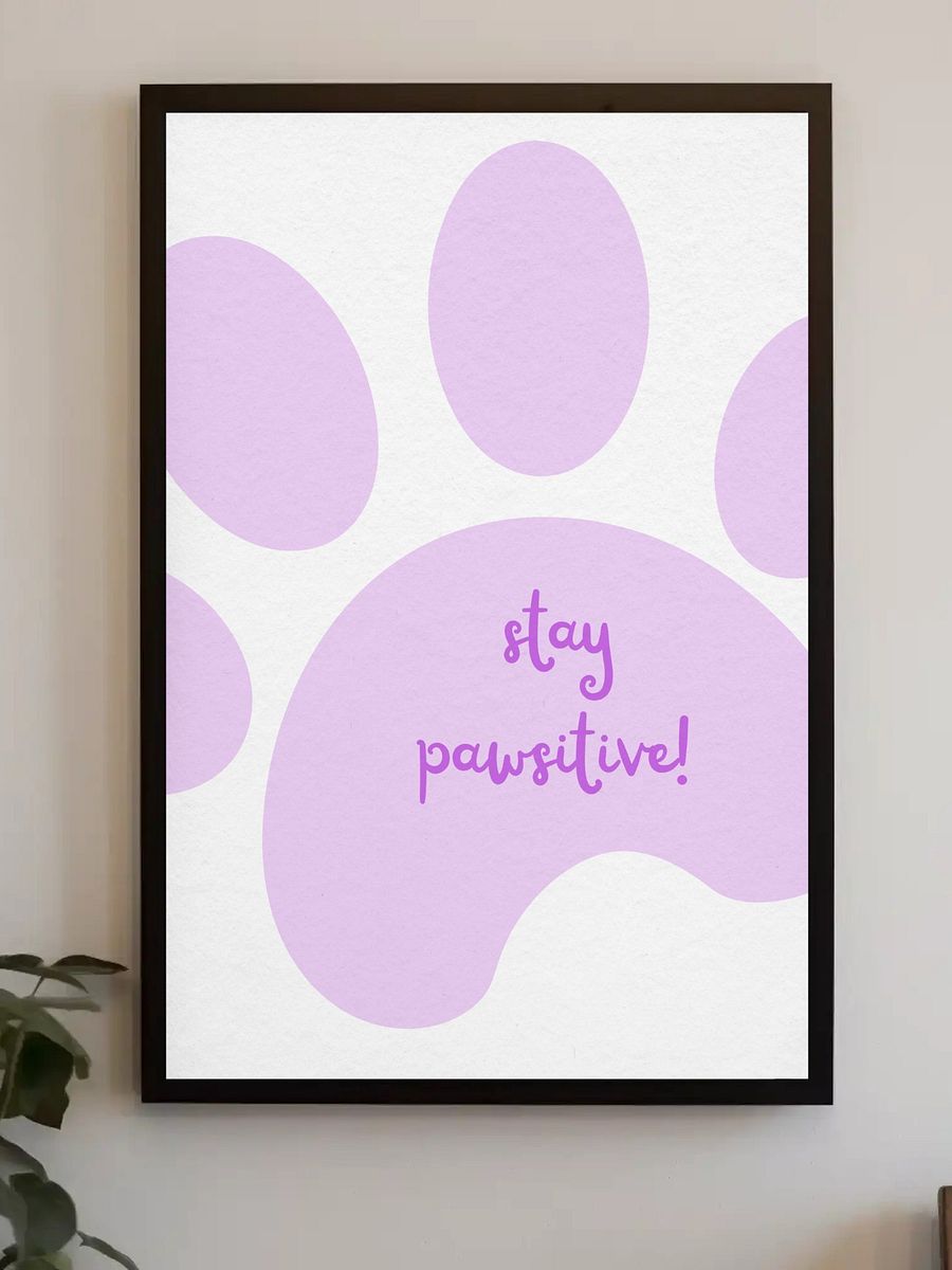 Stay Pawsitive Paw Print Wall Art - Cute Motivational Animal Poster Minimalist Pet Decor Inspirational Quote Print, Kids Room or Nursery Art product image (3)