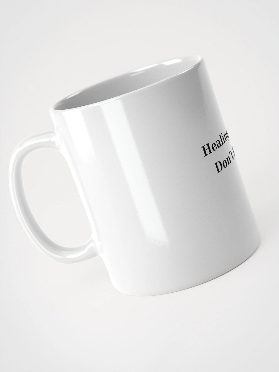 Healing Quietly. Don’t Ruin It. – White Ceramic Mug product image (4)