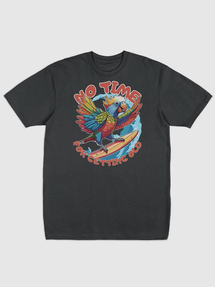 No Time For Getting Old Funny Parrot Surfing T-shirt product image (1)