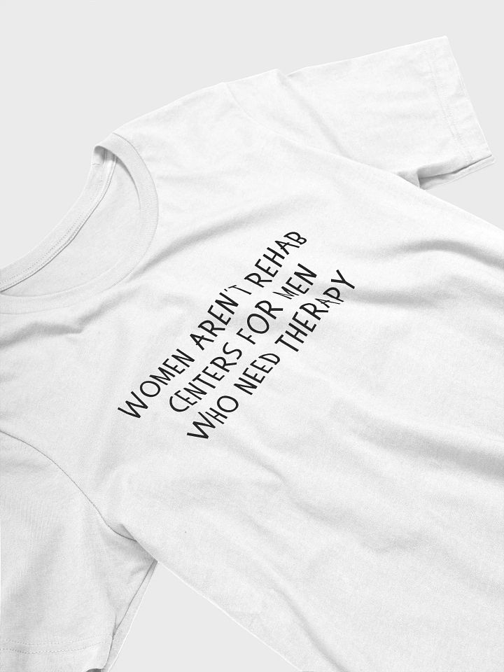 Women Aren't Rehab Centers T-shirt product image (20)