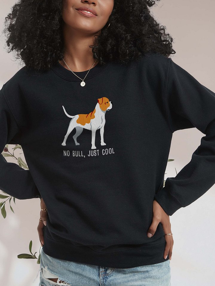 No Bull, Just Cool Sweatshirt (Embroidered) of an American Bulldog(Brown & White) product image (2)