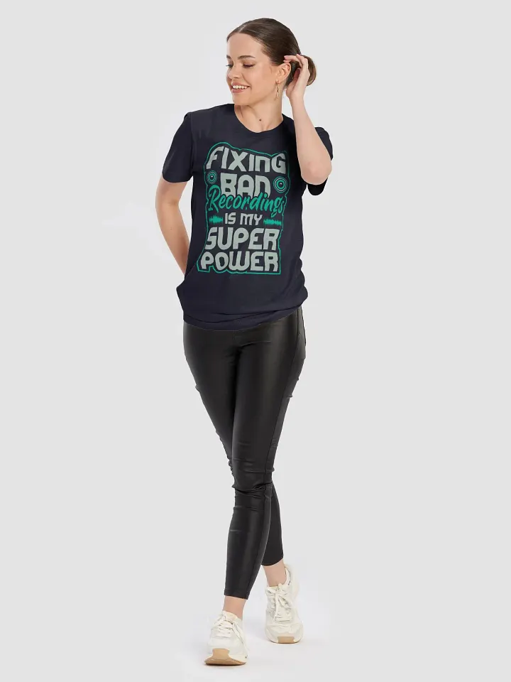 Fixing Bad Recordings Is My Superpower T-Shirt – Perfect for Sound Engineers and Audio Lovers product image (82)