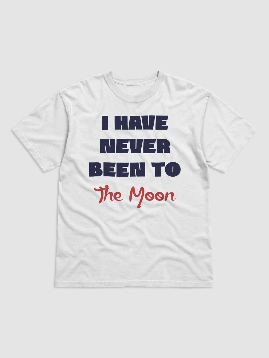 "I Have Never Been To The Moon" T-Shirt product image (2)